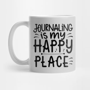 Journaling Is My Happy Place Mug